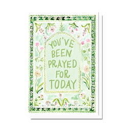 You've Been Prayed for Today Card