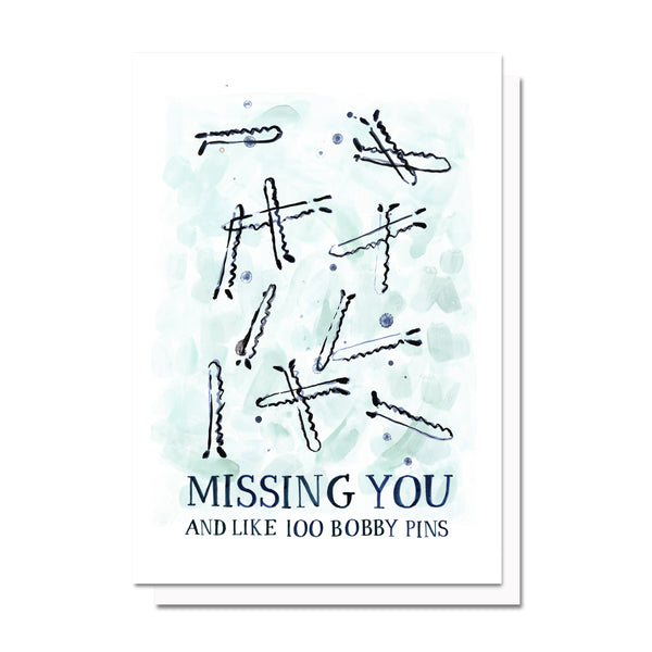Missing you and Bobby Pins Card