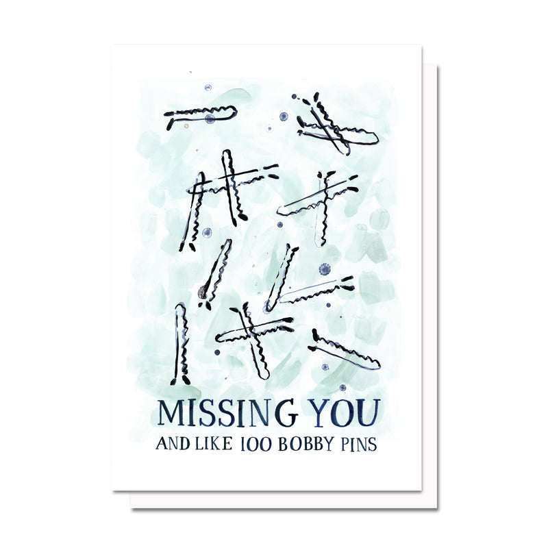 Missing you and Bobby Pins Card