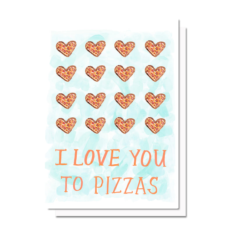 I Love You To Pizzas Card